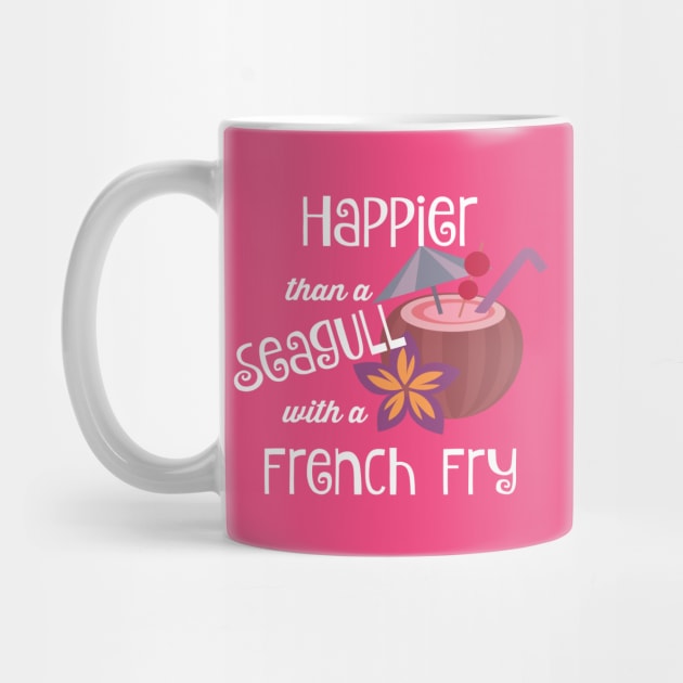 Happier Than A Seagull With A French Fry by SomedayDesignsCo